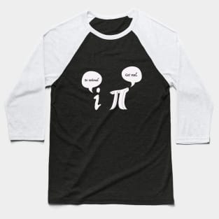 Get Real Be Rational Pi Funny Math Geek Sarcastic Adult Novelty Funny Baseball T-Shirt